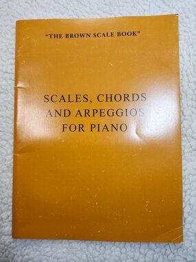 Scales Chords and Arpeggios for Piano The Brown Scale Book Frederick Harris